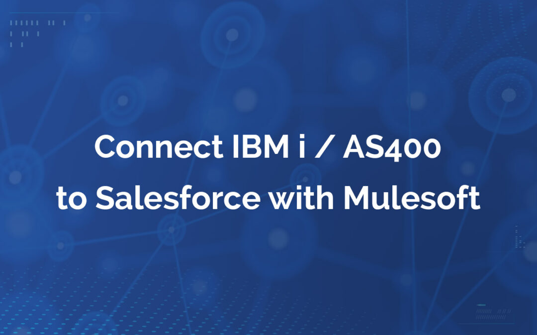 Connect IBM i / AS400 to Salesforce with Mulesoft banner